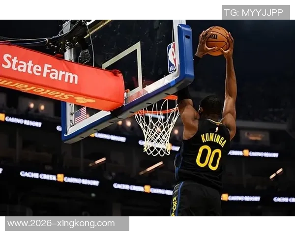 库明加展现天赋与潜力防守与切入是勇士成功的关键在于持续性表现